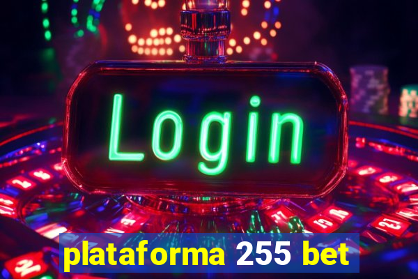 plataforma 255 bet